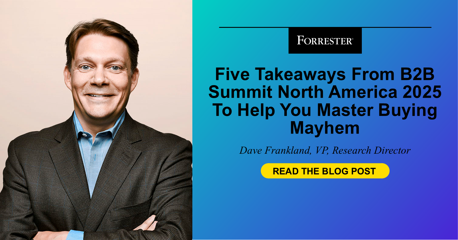 Five Takeaways From B2B Summit North America 2025 To Help You Master Buying Mayhem