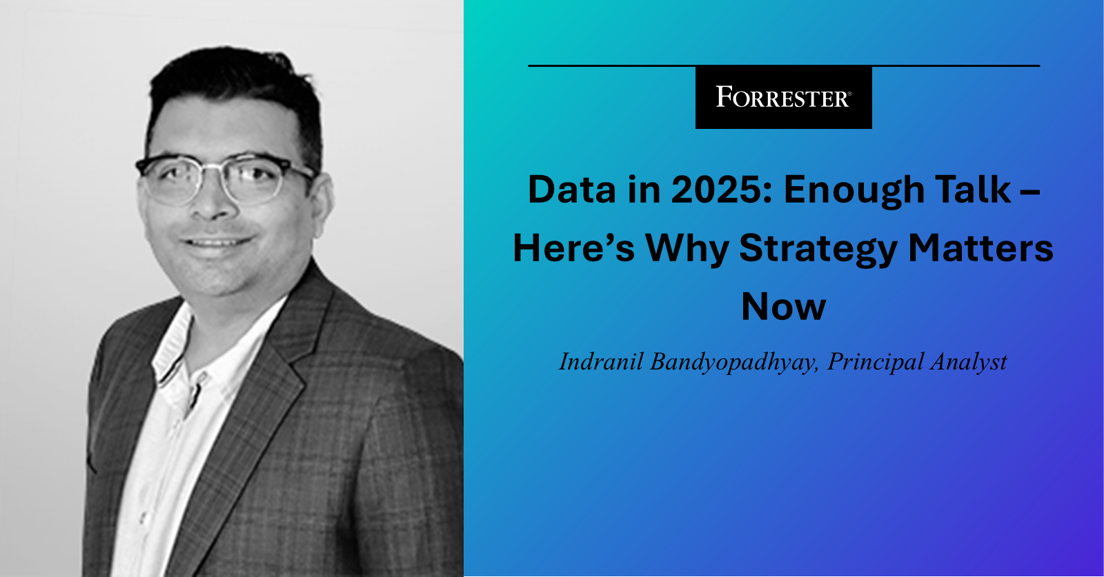 Data in 2025: Enough Talk—Here’s Why Strategy Matters Now