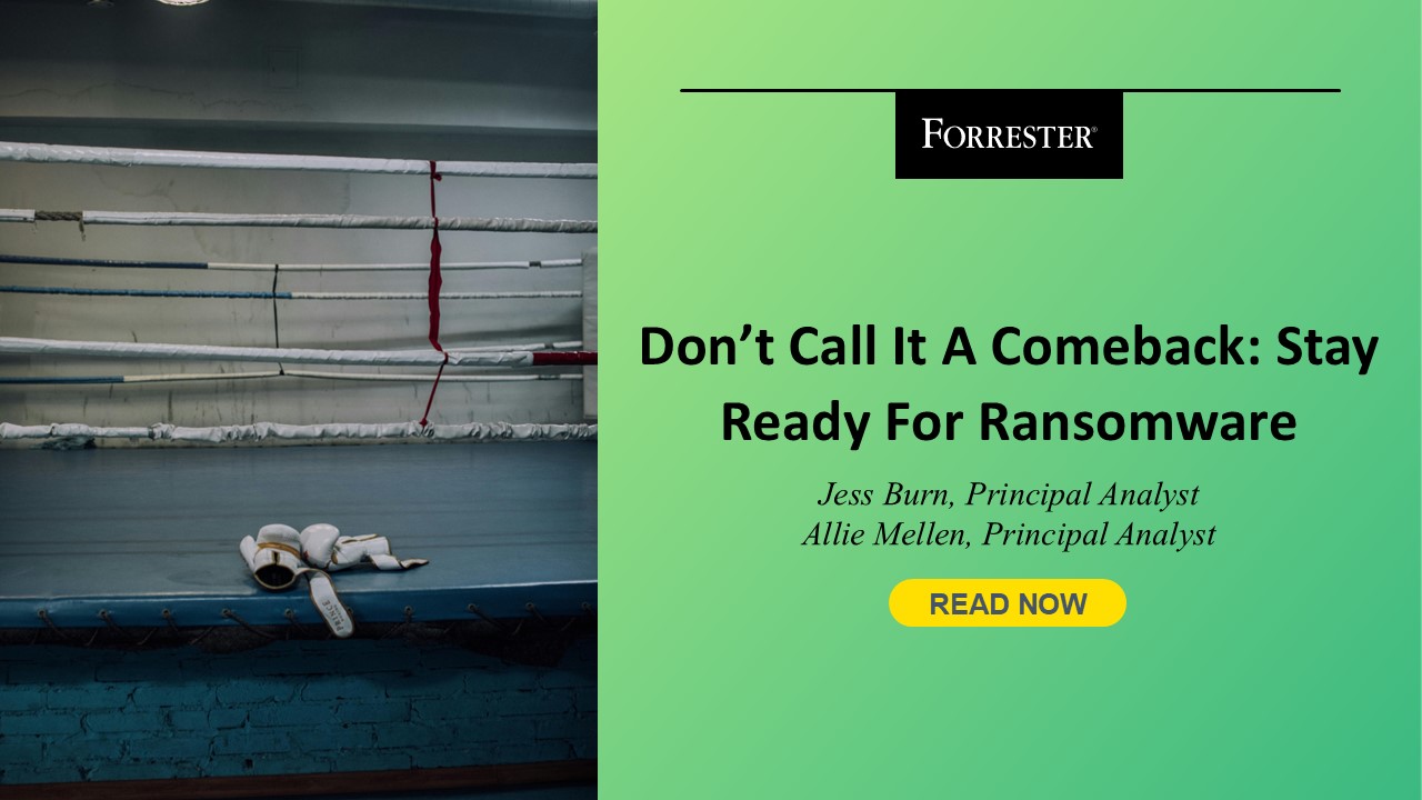 Don’t Call It A Comeback: Stay Ready For Ransomware