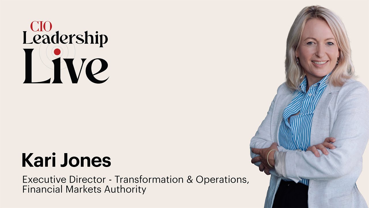 CIO Leadership Live NZ with Kari Jones, Executive Director of Transformation & Operations at Financial Markets Authority
