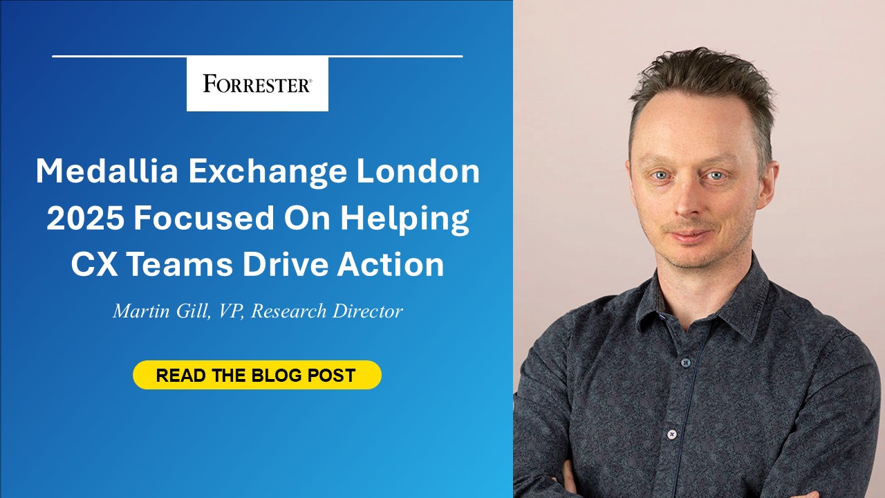 Medallia Exchange London 2025 Focused On Helping CX Teams Drive Action