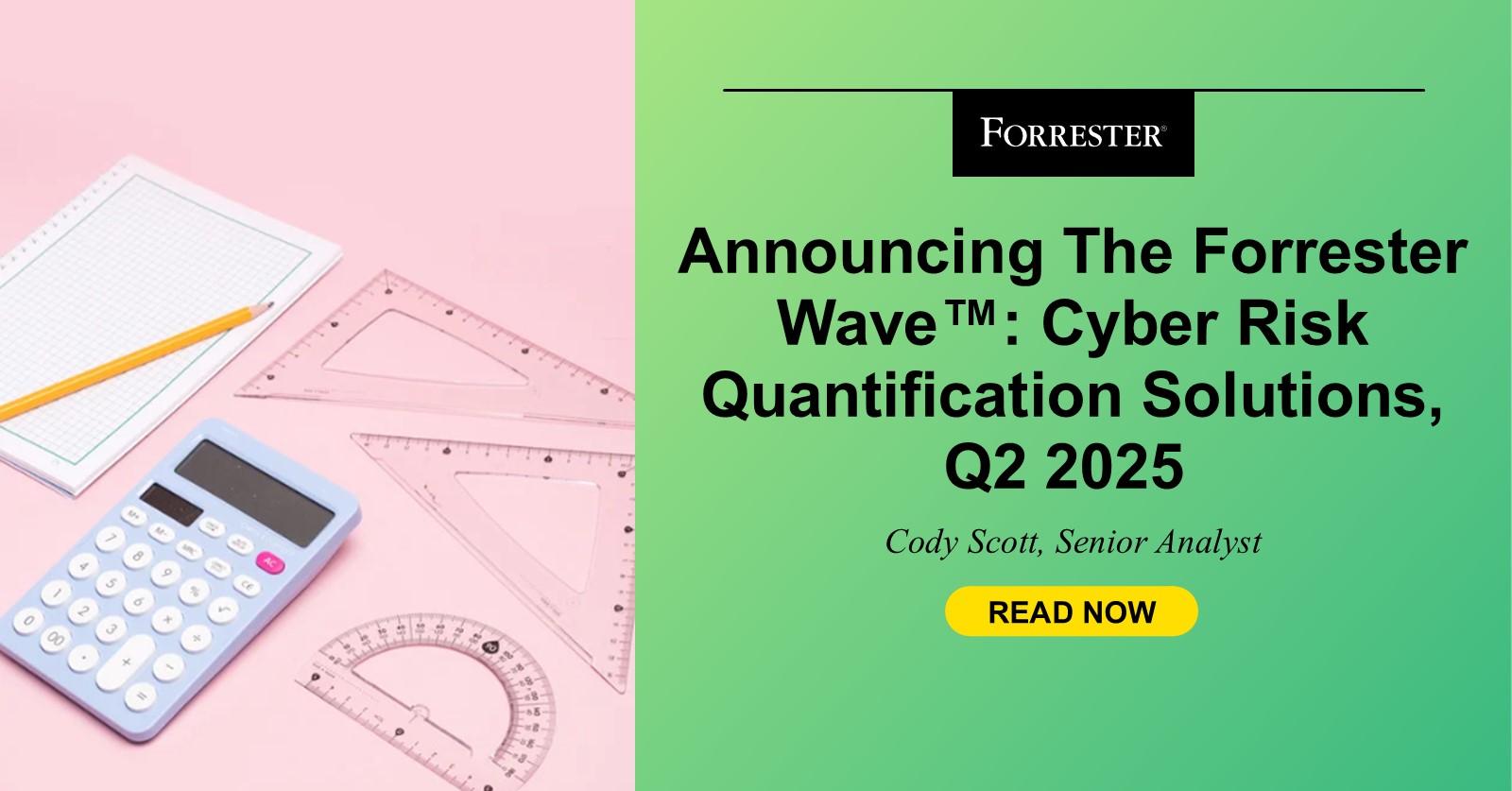 Announcing The Forrester Wave™: Cyber Risk Quantification Solutions, Q2 2025
