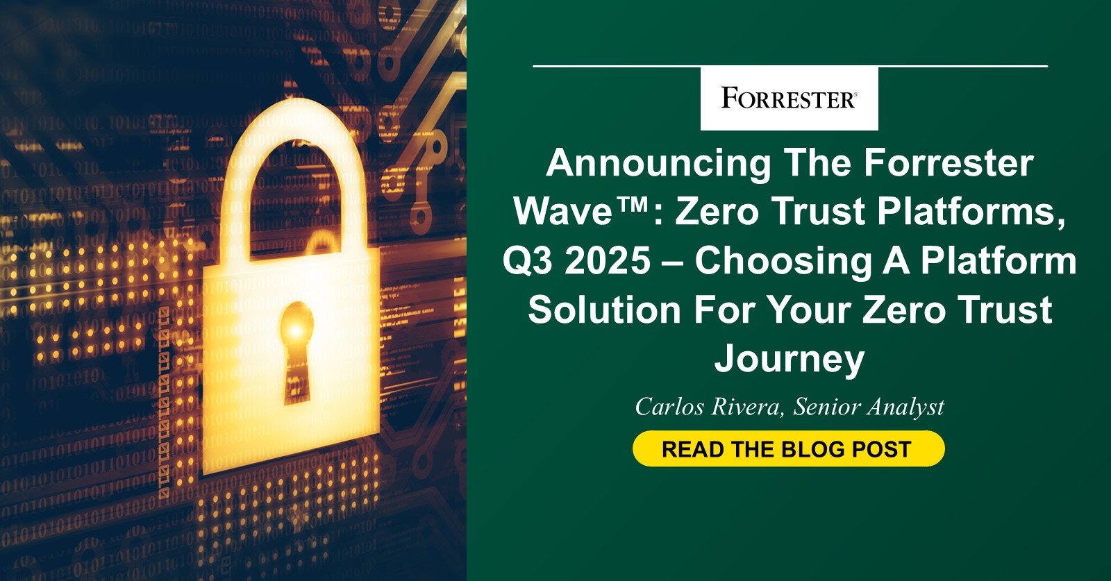 Announcing The Forrester Wave™: Zero Trust Platforms, Q3 2025 – Choosing A Platform Solution For Your Zero Trust Journey