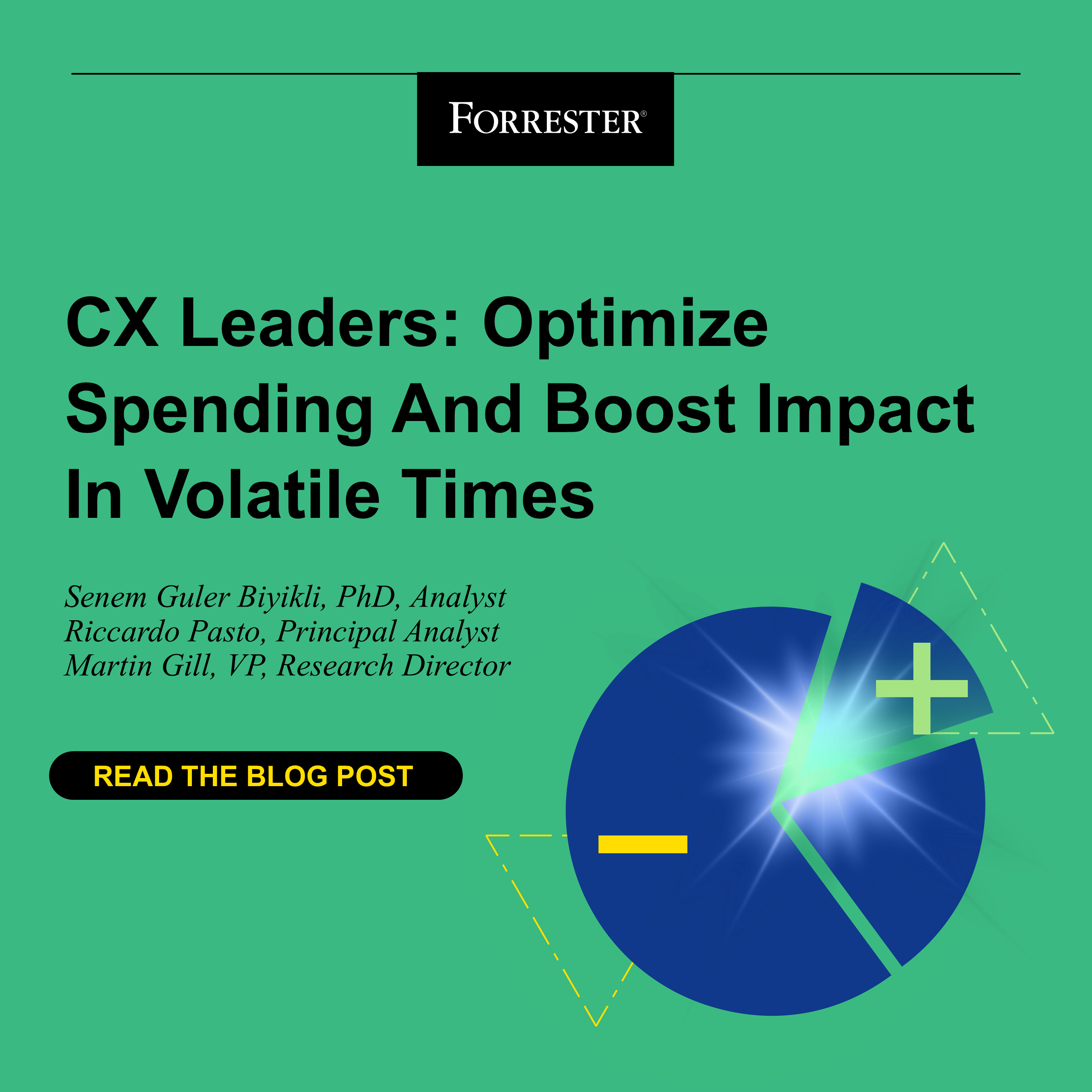 CX Leaders: Optimize Spending And Boost Impact In Volatile Times